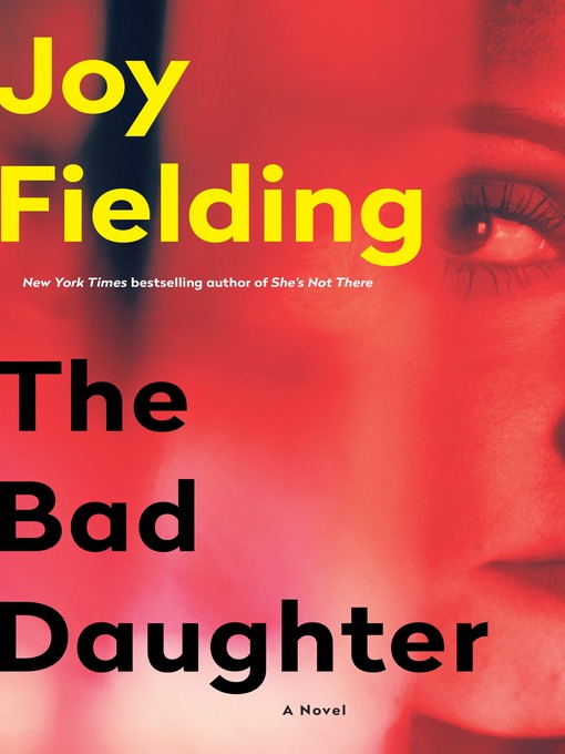 Title details for The Bad Daughter by Joy Fielding - Wait list